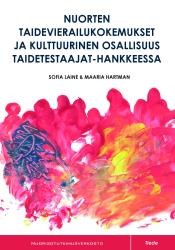 Kansi: Nuorten taidevierailukokemukset ja kulttuurinen osallisuus Taidetestaajat-hankkeessa.