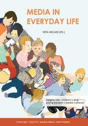 Kansi: Media in everyday life: Insights into children’s and young people’s media cultures.