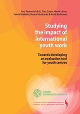 Kansi: Studying the impact of international youth work. Towards developing an evaluation tool for youth centres.