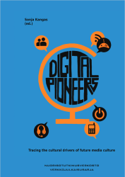 Kansi: Digital Pioneers. Cultural drivers of future media culture. 
