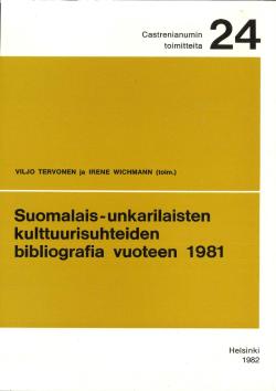 Kannessa on teoksen nimi Suomalais-unkarilaisten kulttuurisuhteiden bibliografia vuoteen 1981, toimittajien nimet ja sarjan nimi