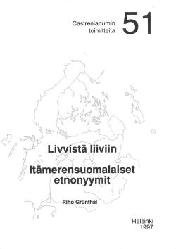 Kirjan kansi, vaalealla pohjalla itämerensuomalaisen kielialueen haaleat karttaääriviivat, sen päällä kirjan nimi, tekijä ja sarja