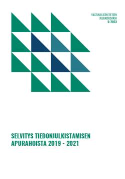Vastuullisen tieteen julkaisusarja 5/2023 Selvitys tiedonjulkistamisen apurahoista 2019-2021