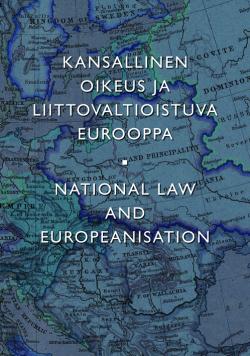 Kansallinen oikeus ja liittovaltioistuva Eurooppa = National law and Europeanisation