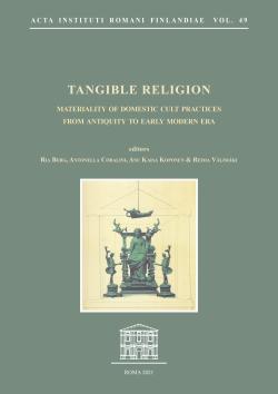 AIRF Vol. 49. Tangible Religion: Materiality of Domestic Cult Practices from Antiquity to Early Modern Era